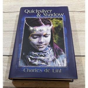 Quicksilver & Shadow, Charles de Lint, SIGNED, 1st Edition, Subterranean, HC/DJ